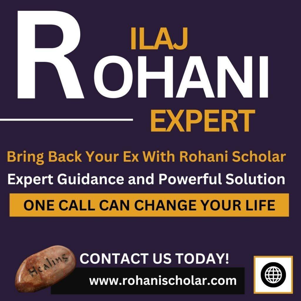 Rohani Ilaj Expert — Rohani Scholar: expert guidance and powerful solutions. Contact us today.